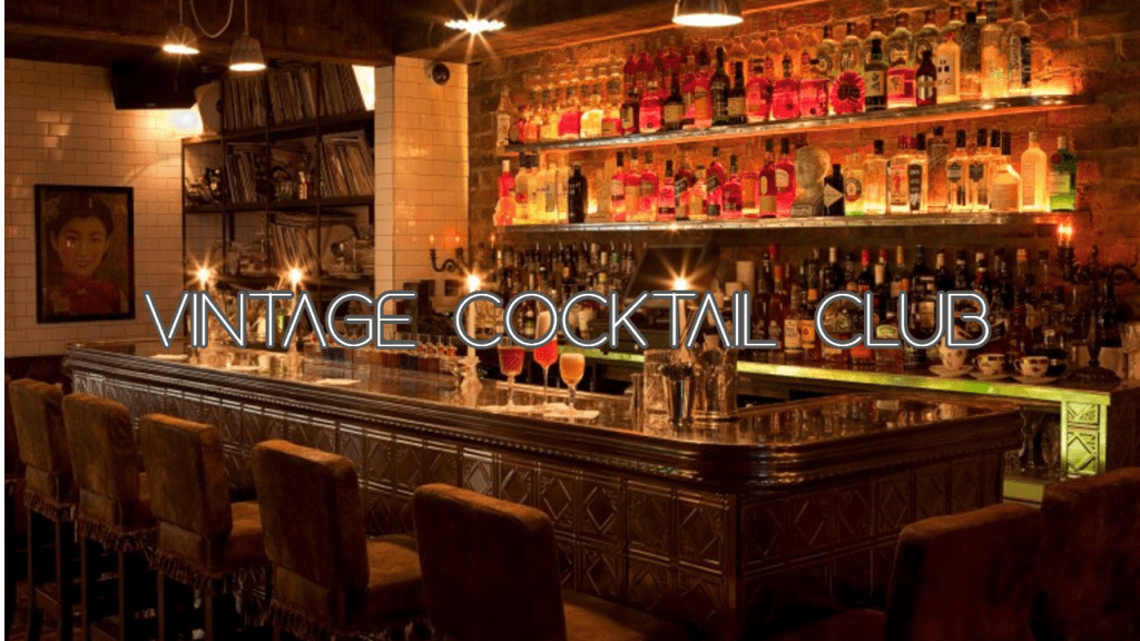 【愛爾蘭酒吧】你很吵就不推薦你來的雞尾酒酒吧 Vintage Cocktail&nbsp;Club